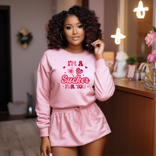 “I’M A SUCKER FOR YOU” SWEATSHIRT