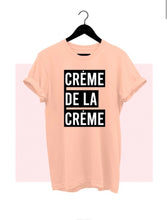 Load image into Gallery viewer, “Creme De La Creme” Tee